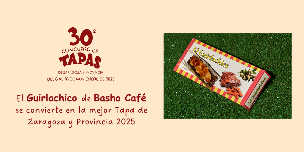 “El Guirlachico” de Basho Cafe se convierte en la mejor Tapa de Zaragoza y Provincia 2025